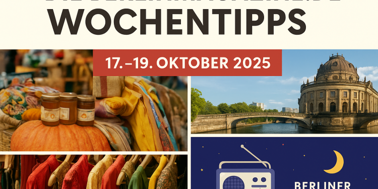 Die BerlinMagazine.de-Wochentipps fürs Wochenende vom 17.–19. Oktober 2025 (KW 42) (C)BerlinMagazine.de AI