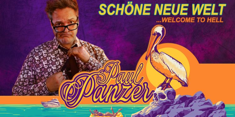 Paul Panzer live in Berlin: „SCHÖNE NEUE WELT … WELCOME TO HELL“ (C)Paul Panzer / d2m