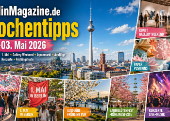 Collage zu den BerlinMagazine.de Wochentipps vom 01. bis 03. Mai 2026 mit Berliner Skyline, Gallery Weekend, Japanmarkt, 1. Mai, Ausflügen und Konzerten.