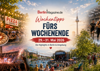BerlinMagazine.de Wochentipps fürs Wochenende 29. bis 31. Mai 2026 mit Pizza Village, HYROX, Metallica, Hafenfest und Langer Tag der StadtNatur