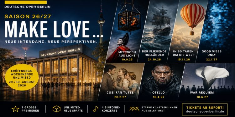 Deutsche Oper Berlin Saison 2026/27 mit neuer Intendanz Aviel Cahn, Motto Make Love, Premieren, Unlimited und Opernhaus an der Bismarckstraße.