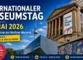 Internationaler Museumstag Berlin 2026 mit Führungen Workshops freiem Eintritt und Familienprogramm in Berliner Museen