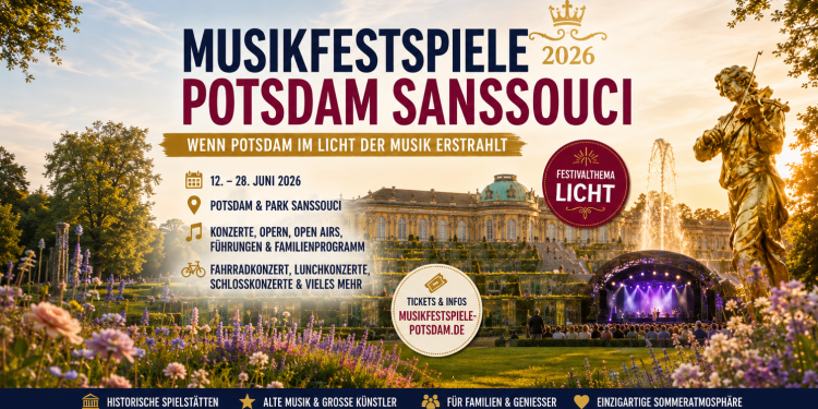 Musikfestspiele Potsdam Sanssouci 2026 mit Schlosskonzerten Open Airs Opern und Festivalthema Licht