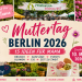 Muttertag Berlin 2026 mit Brunch, Blumen, Gelato Week, Späth’er Frühling und Ausflugsideen für Mama am 10. Mai