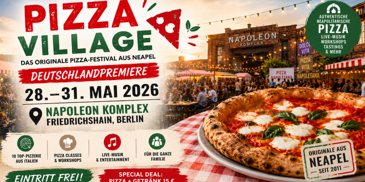 Pizza Village Berlin 2026 im Napoleon Komplex mit neapolitanischer Pizza, Live-Musik und italienischem Food-Festival in Friedrichshain