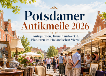 Potsdamer Antikmeile 2026 mit Antiquitäten, Kunsthandwerk und Marktständen im Holländischen Viertel
