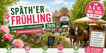 Späth’er Frühling 2026 in den Späth’schen Baumschulen Berlin mit Gartenmarkt, Blütenpracht, Kremserfahrt, Live-Musik, Märchen, Familienprogramm und Pflanzenrabatt.
