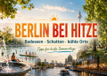 Sommerliche Berlin-Collage mit Trinkbrunnen, Badesee, schattigem Park, Spree und Fernsehturm