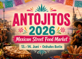 ANTOJITOS 2026 Mexican Street Food Market Berlin am Osthafen mit Tacos, Churros, Mariachi, Lucha Libre und Festivalstimmung