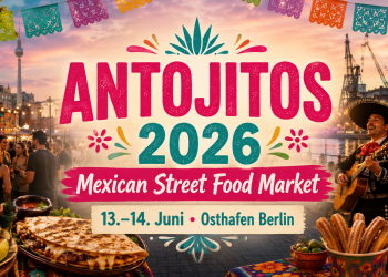 ANTOJITOS 2026 Mexican Street Food Market Berlin am Osthafen mit Tacos, Churros, Mariachi, Lucha Libre und Festivalstimmung