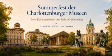 Beitragsbild zum Sommerfest der Charlottenburger Museen 2026 mit Schloss Charlottenburg, Museumsgebäuden und Veranstaltungstitel
