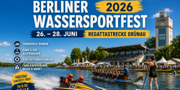 Berliner Wassersportfest 2026 mit Wassersport, Booten und Familienprogramm an der Regattastrecke Grünau
