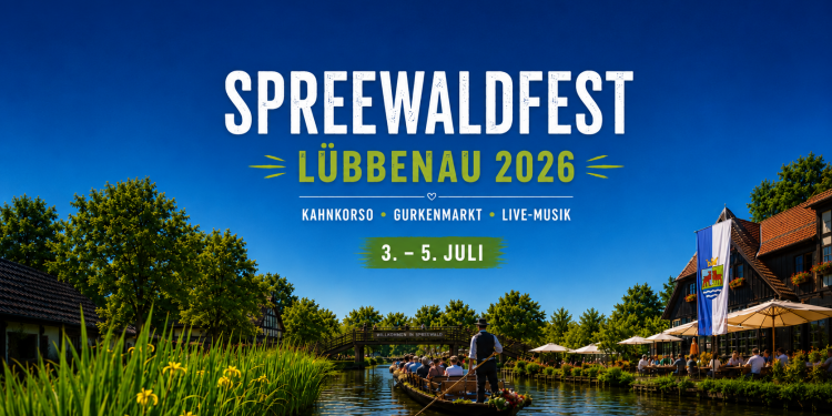 Spreewaldfest Lübbenau 2026 mit Spreewaldkahn, Fließ, Kahnkorso, Gurkenmarkt und Live-Musik vom 3. bis 5. Juli