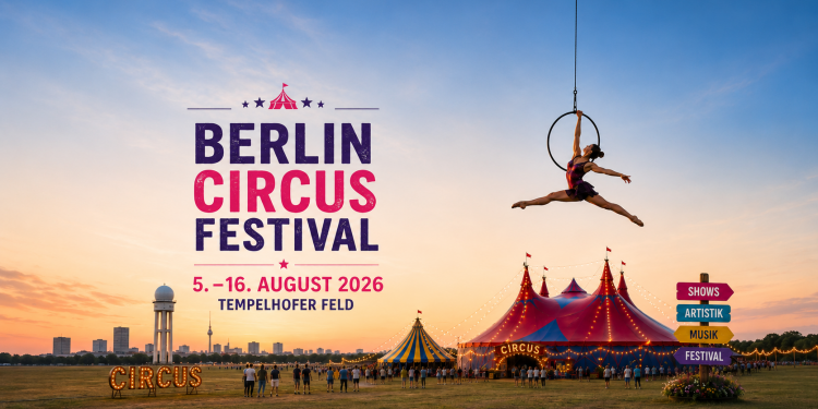 Berlin Circus Festival 2026 auf dem Tempelhofer Feld mit Luftakrobatin, Zirkuszelten und Festivalgelände