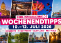 BerlinMagazine.de Wochenendtipps 10. bis 12. Juli 2026 mit Konzerten, Stadtfesten, Festivals und Ausflügen