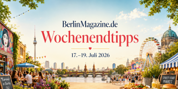 BerlinMagazine.de Wochenendtipps für den 17. bis 19. Juli 2026 mit sommerlicher Berlin-Kulisse, Riesenrad, Street Food und Fernsehturm