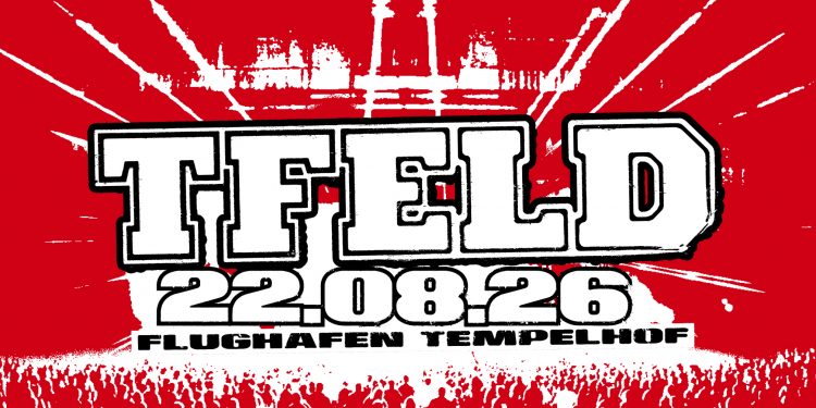 TFELD Berlin 2026 am Flughafen Tempelhof mit Hip-Hop, Techno, Paul Kalkbrenner, Pashanim und Watergate-Afterparty