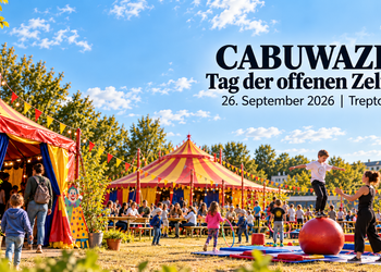 CABUWAZI Tag der offenen Zelte 2026 in Treptow mit Zirkuszelt und Mitmachzirkus
