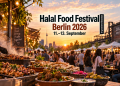 Halal Food Festival Berlin 2026 am Gleisdreieck mit Streetfood und Besuchern