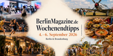 BerlinMagazine.de Wochenendtipps 4. bis 6. September 2026 mit Collage aus IFA, Basketball, Flugplatzfest, Streetfood, Kunst und Brandenburg-Ausflügen