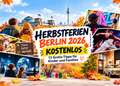 Herbstferien Berlin 2026 kostenlos – Collage mit Ferienangeboten, Workshops, Museen und Ausflügen für Familien