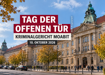 Kriminalgericht Moabit zum Tag der offenen Tür am 10. Oktober 2026